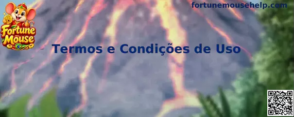 Termos e Condições de Uso do Fortune Mouse
